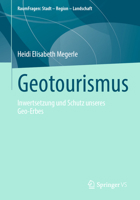 Geotourismus: Inwertsetzung und Schutz unseres Geo-Erbes (RaumFragen: Stadt – Region – Landschaft) 3658421991 Book Cover