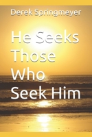 He Seeks Those Who Seek Him B0DR9BGDS1 Book Cover