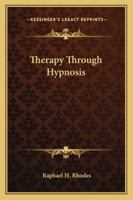 Therapy Through Hypnosis 087980162X Book Cover