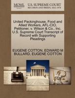 United Packinghouse, Food and Allied Workers, AFL-CIO, Petitioner, v. Wilson & Co., Inc. U.S. Supreme Court Transcript of Record with Supporting Pleadings 1270563009 Book Cover