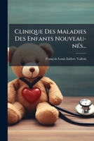 Clinique Des Maladies Des Enfants Nouveau-nés... 1247346560 Book Cover
