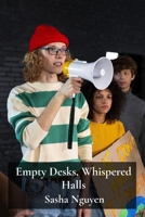 Empty Desks, Whispered Halls: Teen Voices on Truancy and the Search for Belonging B0DVCDXZDG Book Cover