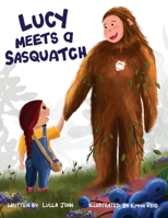 Lucy Meets A Sasquatch 1738326403 Book Cover