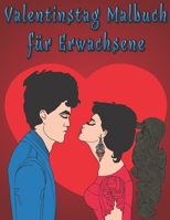 Valentinstag Malbuch für Erwachsene: Färbung Seiten mit Schönen Blumen, Liebenswerten Tieren, Romantischem Herz und Verliebten Paaren - Valentinstag G B08T7SX2PR Book Cover