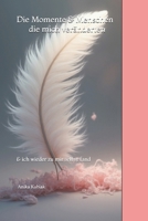 Die Momente & Menschen die mich veränderten: und ich wieder zu mir selbst fand B0FZX81HKH Book Cover