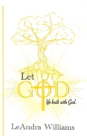 Let God: Life Built with God B0G6VZL8G5 Book Cover