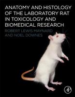 Anatomy and Histology of the Laboratory Rat in Toxicology and Biomedical Research 0128118377 Book Cover