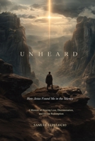 Unheard: How Jesus Found Me in the Silence B0H1GKZS4L Book Cover
