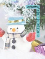 Christmas Notebook: Snowman Cover Blank Lined Composition Book , Inspirational Journal , Doodle Diary - Gifts A Special Day For Women Men Kids Teens ... 100 Pages (Christmas Composition Notebook) 1696333733 Book Cover