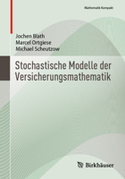 Stochastische Modelle der Versicherungsmathematik (Mathematik Kompakt) (German Edition) 3031881141 Book Cover