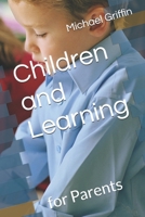 Children and Learning: for Parents 1522983856 Book Cover