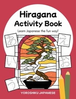 Hiragana Activity Book: A Fun Way to Learn Japanese! B0GHP9LWPT Book Cover