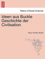 Ideen Aus Buckle Geschichte Der Civilisation. 0274646706 Book Cover