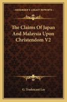 The Claims Of Japan And Malaysia Upon Christendom V2 1163100846 Book Cover