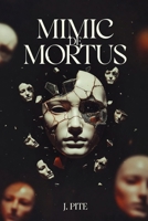 Mimic De Mortus: Book 2 of the Translucent Detective B0H87DJJW7 Book Cover