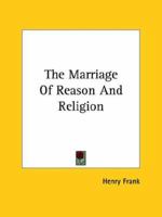 The Marriage Of Reason And Religion 116285040X Book Cover