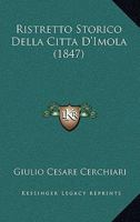 Ristretto Storico Della Citta D'Imola (1847) 1160248168 Book Cover