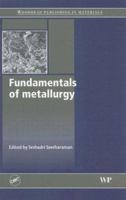 Fundamentals of Metallurgy 0849334438 Book Cover