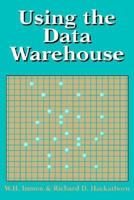 Using the Data Warehouse 0471059668 Book Cover