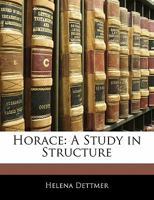 Horace: A Study in Structure (Altertumswissenschaftliche Texte Und Studien) 1141372827 Book Cover
