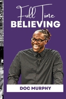 Full Time Believing 1503337820 Book Cover