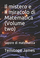 Il mistero e Il miracolo di Matematica (Volume two): Sapore di matematica B08R342TBJ Book Cover