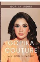 Gopika Couture: A Vision in Fabric B0G4B3H3RZ Book Cover
