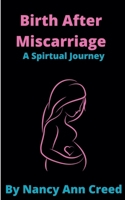 Birth After Miscarriage B0FK7W9N97 Book Cover