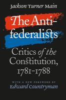 The Antifederalists: Critics of the Constitution, 1781-1788 039300760X Book Cover