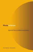 Words in Action: Speech Act Theory and Biblical Interpretation B00CI2DTCO Book Cover