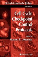 Cell Cycle Checkpoint Control Protocols (Methods in Molecular Biology) 1588291154 Book Cover