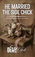 He Married the Side Chick B0G4XH86TW Book Cover