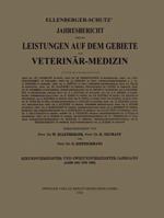 Ellenberger-Schutz Jahresbericht Uber Die Leistungen Auf Dem Gebiete Der Veterinar-Medizin 3662335301 Book Cover