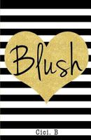 Blush 0995003912 Book Cover