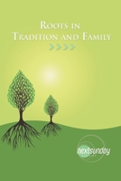 Roots in Tradition and Family (Next Sunday Studies) 1936347946 Book Cover