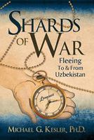 Shards of War: Fleeing to & from Uzbekistan 1609761456 Book Cover