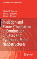 Initiation and Flame Propagation in Combustion of Gases and Pyrophoric Metal Nanostructures 3030578909 Book Cover