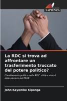 La RDC si trova ad affrontare un trasferimento truccato del potere politico? (Italian Edition) 6208120667 Book Cover