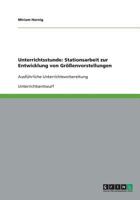 Unterrichtsstunde: Stationsarbeit zur Entwicklung von Größenvorstellungen 3640383737 Book Cover