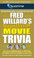 Fred Willard's Magnificent Movie Trivia: Put Your Knowledge of Movies, Actors, Facts & Firsts to the Test 0757003117 Book Cover