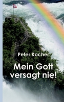 Mein Gott versagt nie 3750416397 Book Cover