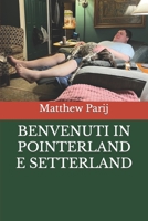 BENVENUTI IN POINTERLAND E SETTERLAND B0C9SP2FPX Book Cover