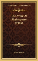 The Avon Of Shakespeare (1905) 1164056743 Book Cover