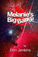 Melanie's Big Bang 1548595020 Book Cover