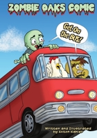 Zombie Oaks Comic: Get on the Bus! 108785718X Book Cover