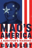 Mao's America: A Survivor’s Warning 1546006303 Book Cover