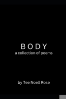 B O D Y: a collection of poems and sketches B0BLGDRCNM Book Cover