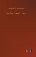 Stephen Grattan's Faith 3732675211 Book Cover