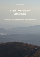 Israel - Mosaic and Crossroads: Exploring the Land of the Bible within the Context of Modern Israel 9528098436 Book Cover