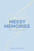 Messy Memories: Memorias Desordenadas 166783696X Book Cover